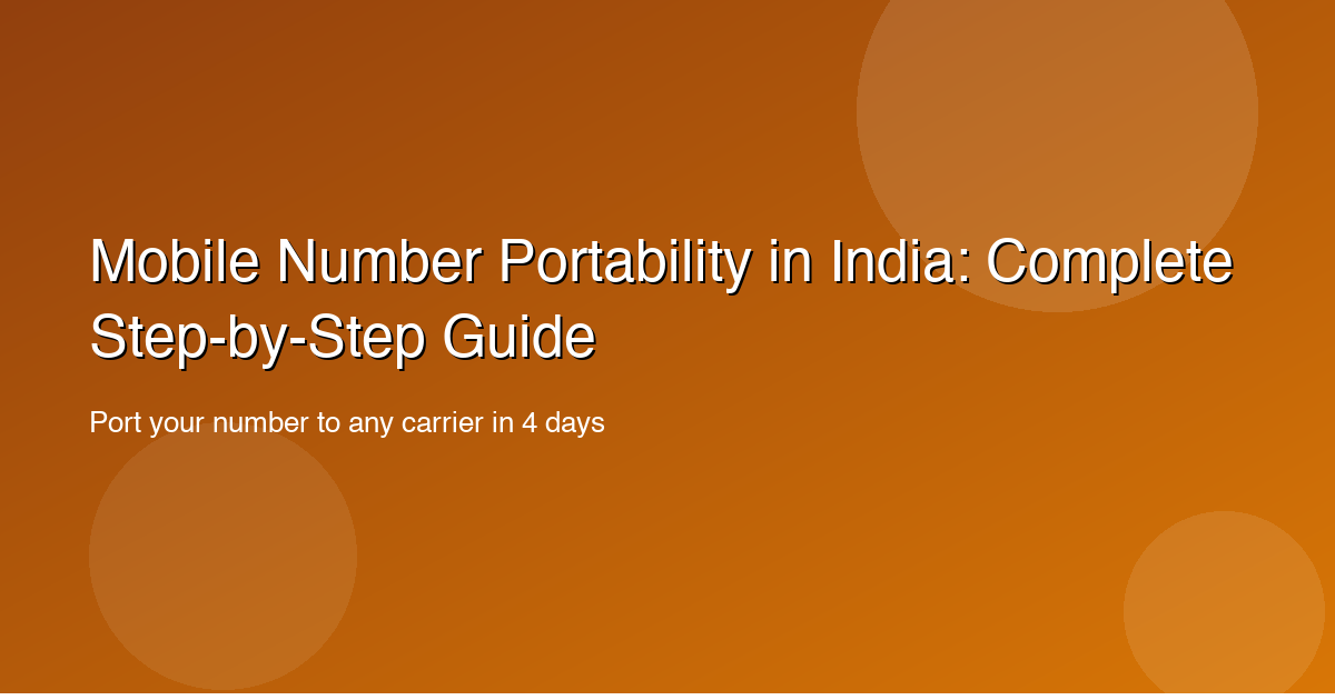 Mobile Number Portability in India: Complete Step-by-Step Guide